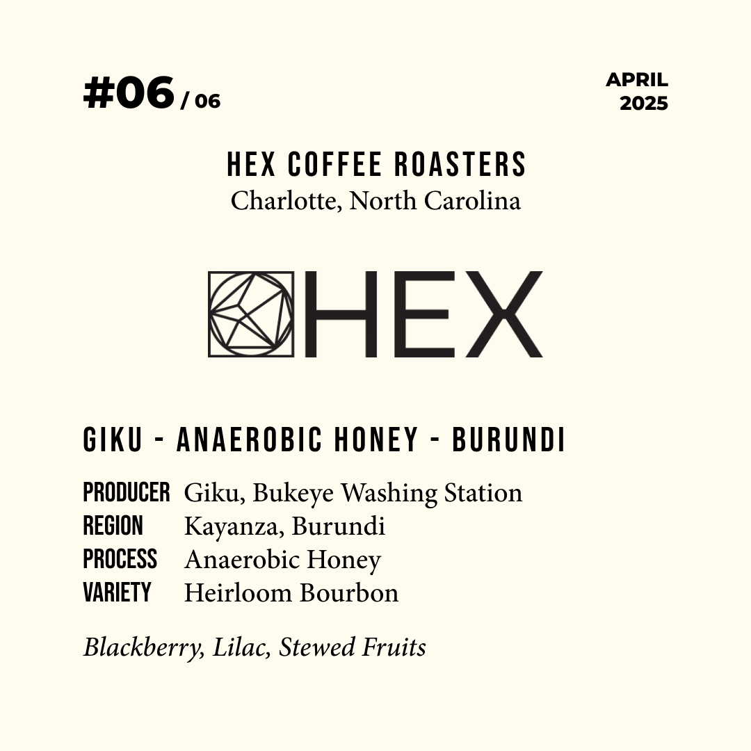 Volume 6, April 2025 — Hex Coffee Roasters (Charlotte, North Carolina): Giku - Anaerobic Honey — feature #06