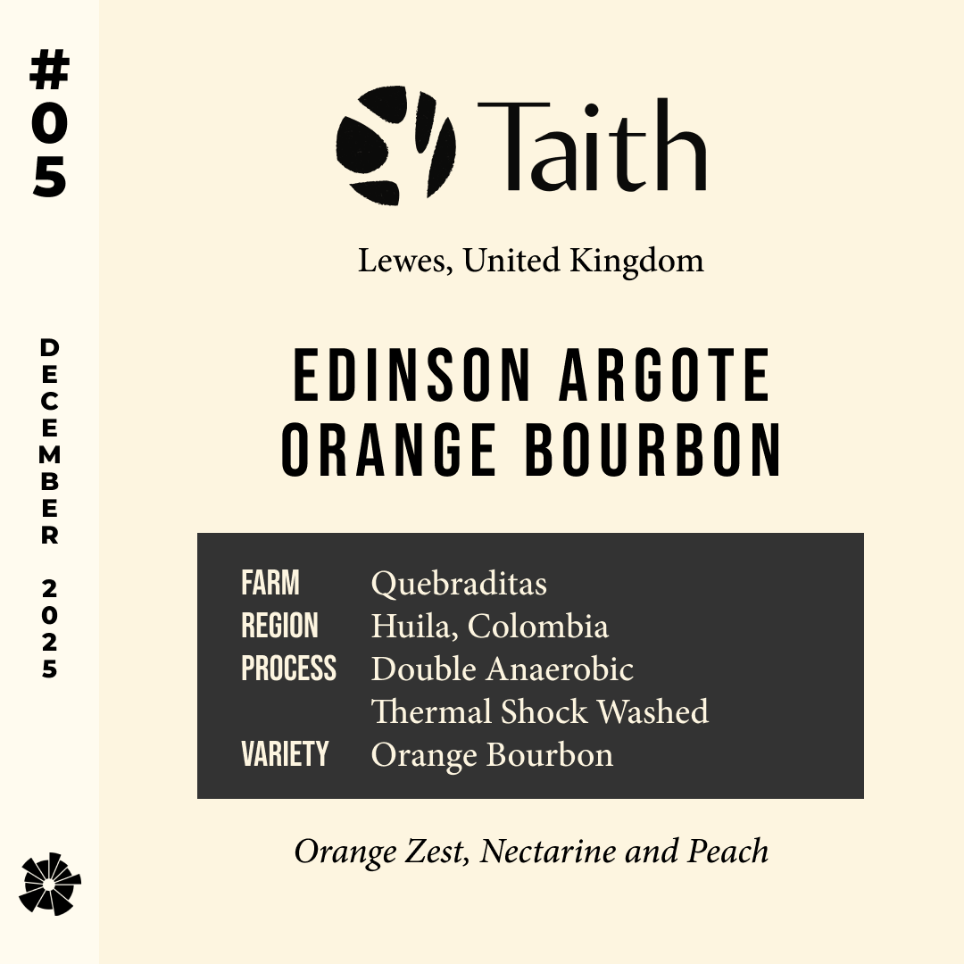 Volume 14, December 2025 — Taith (Lewes, United Kingdom): Edinson Argote Orange Bourbon — feature #05