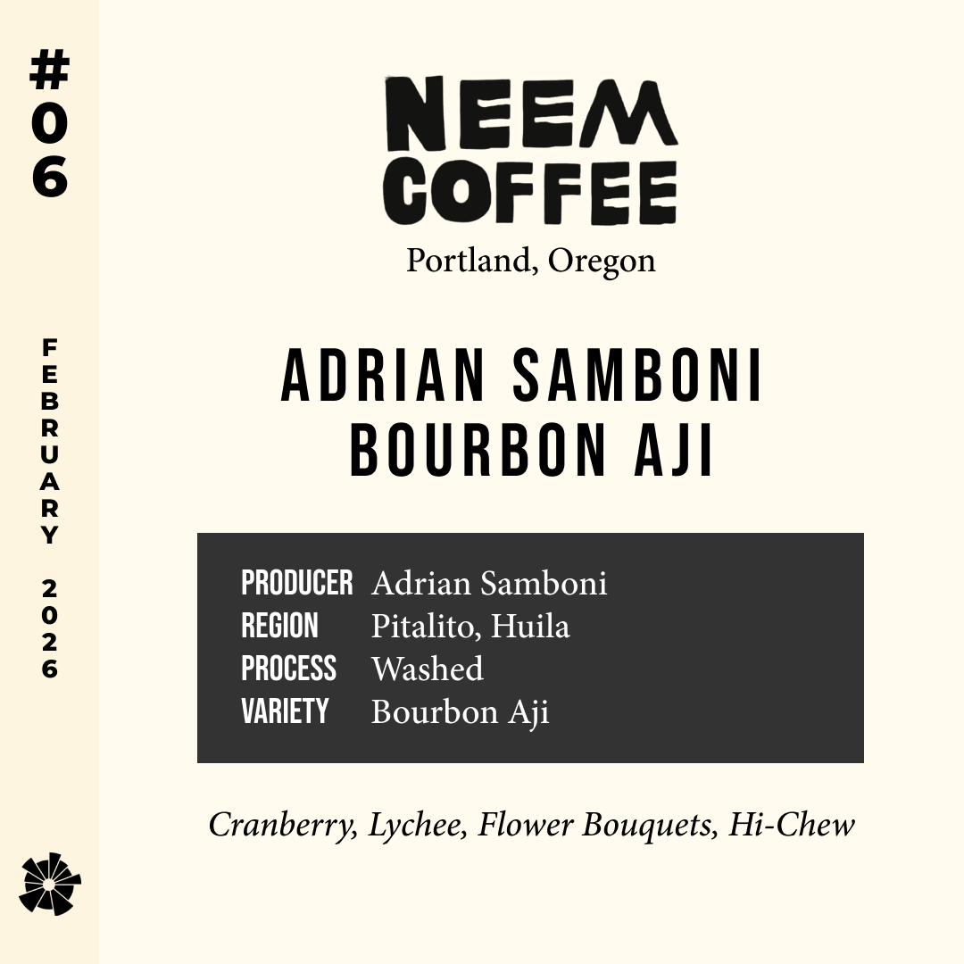 Volume 16, February 2026 — Neem (Portland, Oregon): Adrian Samboni Bourbon Aji — feature #06